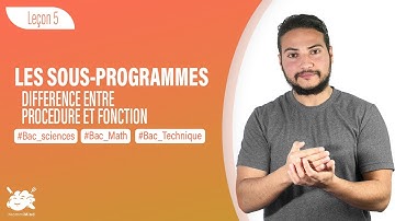 Les sous-programmes (Les BAC Scientifiques 🔥) Différence entre procédure et fonction Leçon 5