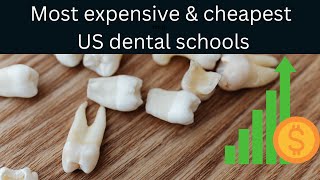 Most expensive to cheapest dental schools in USA