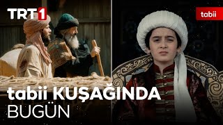 #tabii Kuşağında Bugün: \