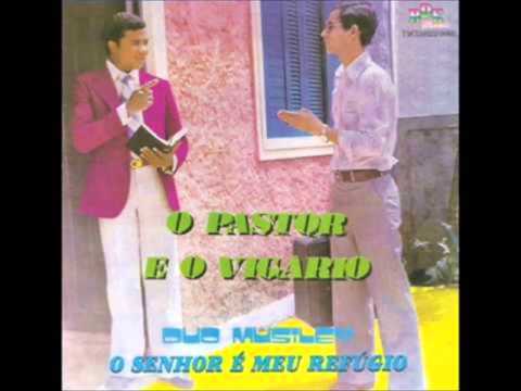O PASTOR E O VIGARIO COM DUO MUSILEY