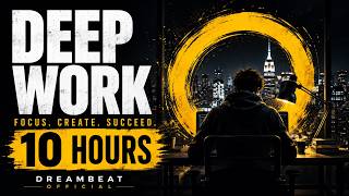Deep Focus Music for Work & Productivity | 10 Hours of Concentration Music