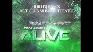 F&M Project feat Cristina - Alive (Iuri Dj Rmx)