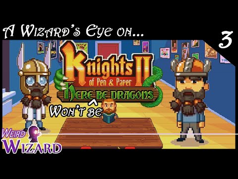 A Wizards Eye On Knights Of Pen And Paper 2 Part 3 Here Won T Be Be Dragons