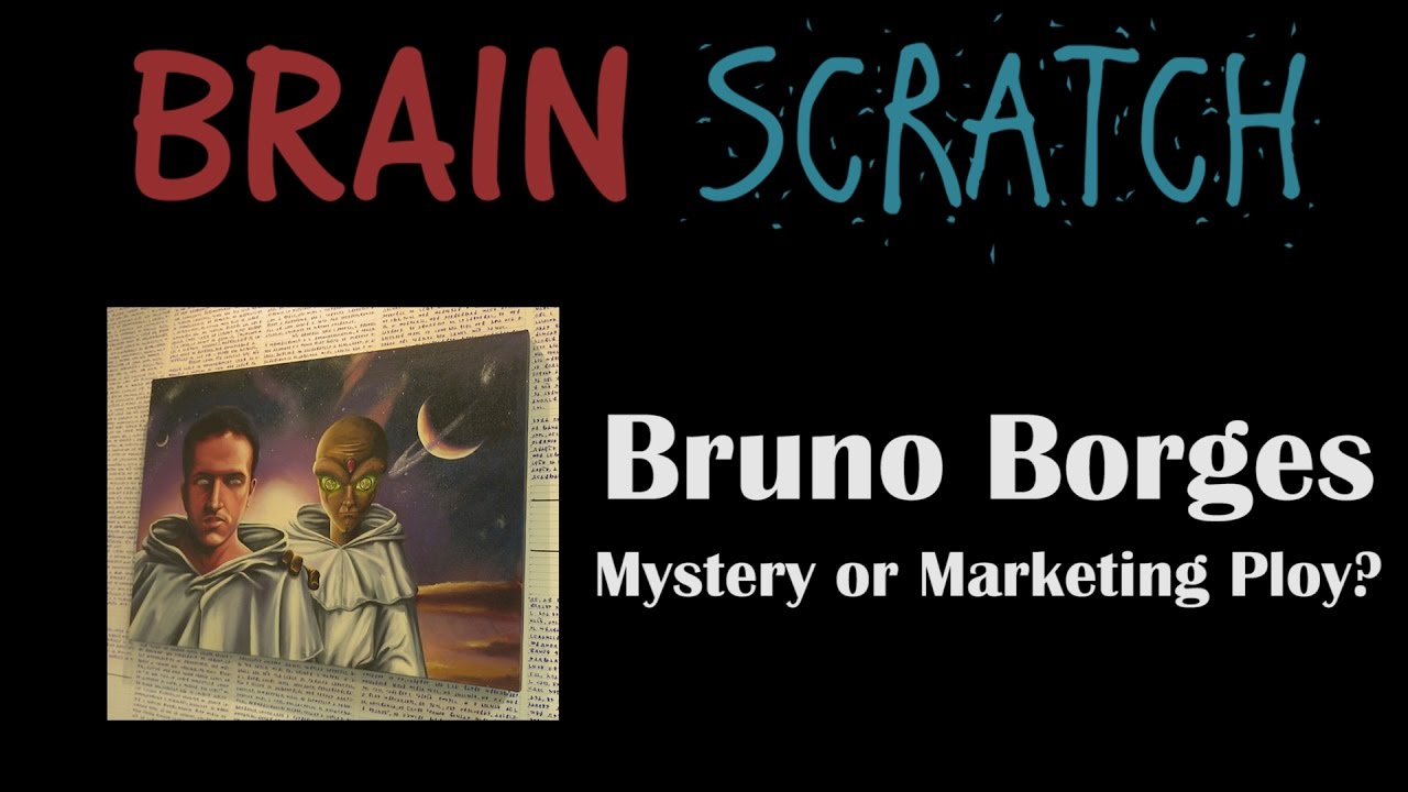 BrainScratch: Bruno Borges - Mystery or Marketing Ploy?