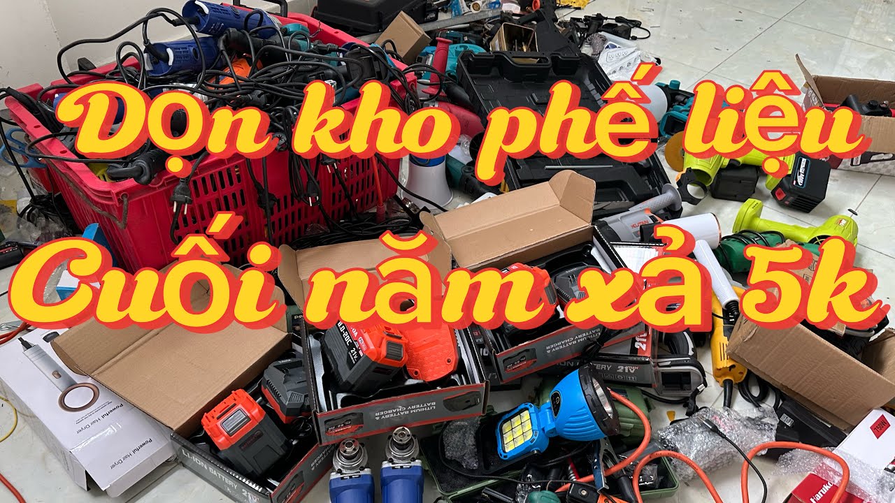 Dọn kho  phế liệu cuối năm 5k máy hàn, máy cưa, pin 20cell, máy rửa xe, mài pin, máy khoan, kìm bãi