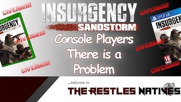 Insurgency Sandstorm Console Players Theres A Problem