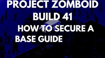 Project Zomboid Build 41 How To Secure A Base Guide