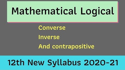 Mathematical Logic Class 12th, Converse,inverse and contrapositive, Commerce maths