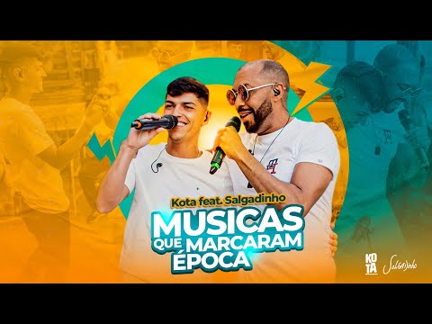 KOTA feat SALGADINHO - MUSICAS QUE MARCARAM ÃPOCA