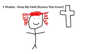 Y Shadey - Keep My Faith (Kasane Teto Cover) SYNTH V