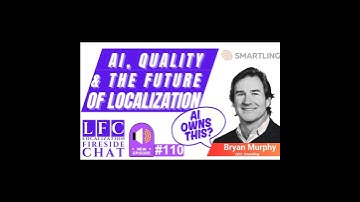 AI, Quality, and the Future of Localization | Bryan Murphy, CEO of Smartling, on What’s Coming Next