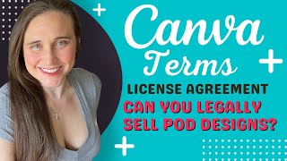 Canva License Agreement For Commercial Uses: Can You Sell Your Canva Designs On POD?