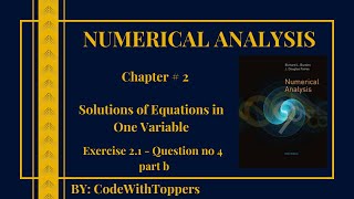 Bisection Method Chapter 2 Exercise 2.1 Question 4 Part b | Numerical Analysis 9th Edition