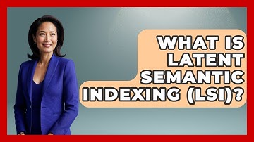 What Is Latent Semantic Indexing (LSI)? - Marketing and Advertising Guru