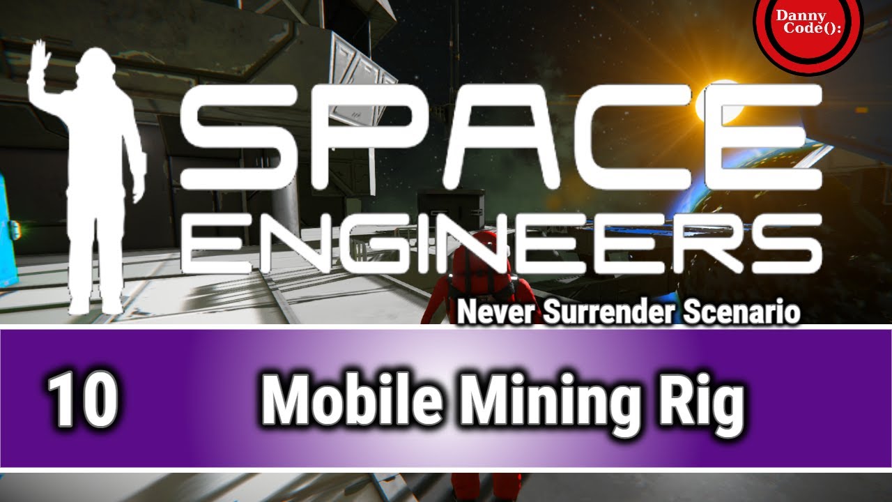 🌌 SPACE ENGINEERS - I Need a Mobile Mining Rig (Never Surrender) - Gameplay/Playthrough - S1E10 🌌