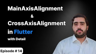 Ep 14 | MainAxisAlignment and CrossAxisAlignment in Flutter | Hindi | Urdu | Flutter Tutorials