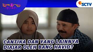 Kacau! Bang Havid Ngajar Cantika dan Teman teman  Lorong Waktu Jilid 2 - Episode 26
