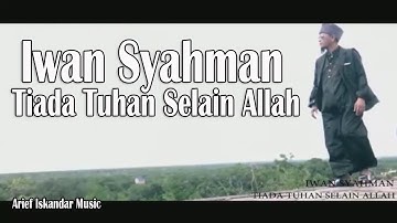 Iwan Syahman - Tiada Tuhan Selain Allah