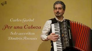 Video thumbnail of "C. Gardel - D.Anousis: "Por una Cabeza", amazing solo accordion arrangement"