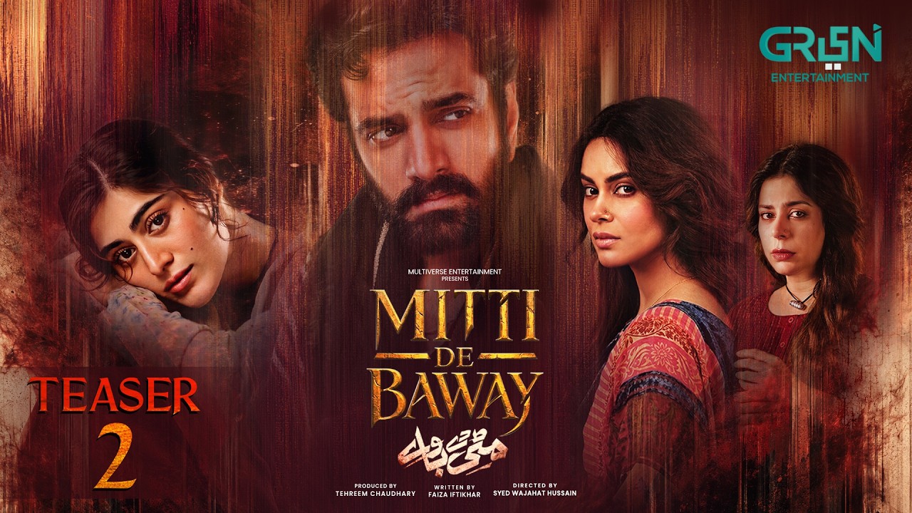 MITTI DE BAWAY | Teaser 2 | Ft. Wahaj Ali - Mahira Khan | Coming Soon Only on Green TV Entertainment