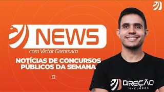 DIREÇÃO NEWS: NOTÍCIAS DE CONCURSOS PÚBLICOS DA SEMANA (Victor Gammaro)