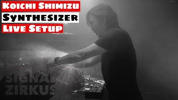 Koichi Shimizu Synthesizer Live Setup | Signal Zirkus | SYNTH ANATOMY