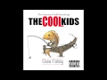 The Cool Kids - Tune Up [Gone Fishing]
