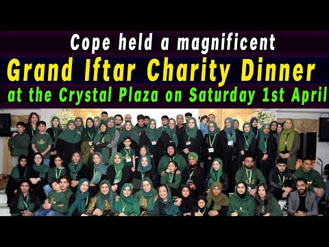 Cope held a magnificent Grand Iftar Charity Dinner at the Crystal Plaza on Saturday 1st April