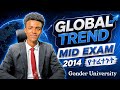 Gonder UNIVERSITY - Global Trend Freshman Course Mid Exam with Perfect Answers | Nebiyu Lema