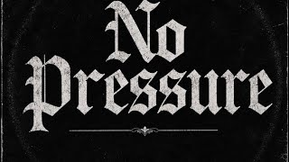 No Pressure (lyrics)
