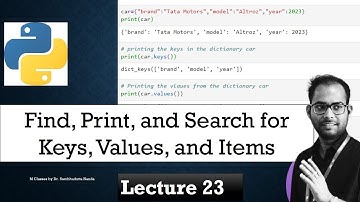 Lecture 23 || How to Find, Print, and Search for Keys, Values, and Items in a Python Dictionary