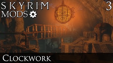 Skyrim Mods: Clockwork - Part 3