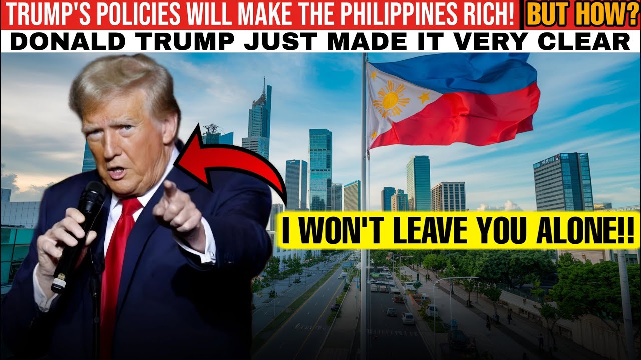 Why TRUMP’s POLICIES will make the PHILIPPINES RISE AGAIN