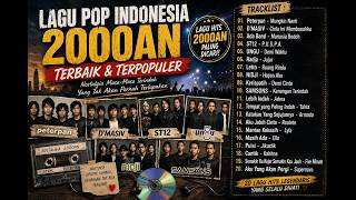 LAGU POP INDONESIA 2000AN TERBAIK & TERPOPULER 🎶 Peterpan, D'Masiv, ST12, Ungu, Radja, Nidji,Samsons