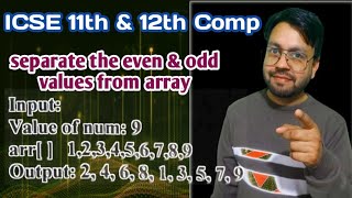 Information Separate the even and odd values from array for ISC 11 & 12 CS || YP Computer Classes Update