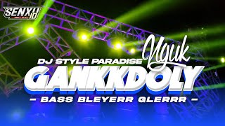 DJ GANKKDOLY STYLE PARADISE BASS BLEYERAN 250CC ( NGUK NGUK MARGOY )
