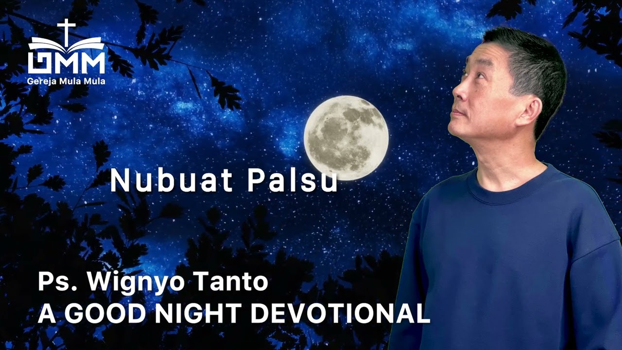 a Good Night Devotional | Nubuat Palsu | Ps. Wignyo Tanto