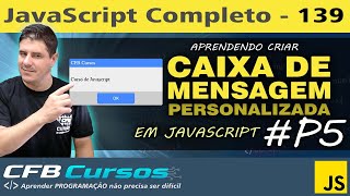 Criando caixa de mensagem personalizada em Javascript #P5 - Curso de Javascript - Aula 139