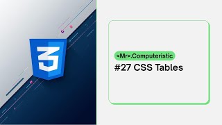 CSS Tables - How to design tables in CSS - CSS tutorials for absolute beginners - CSS course 2025