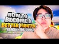How to become better fighter beginner tips