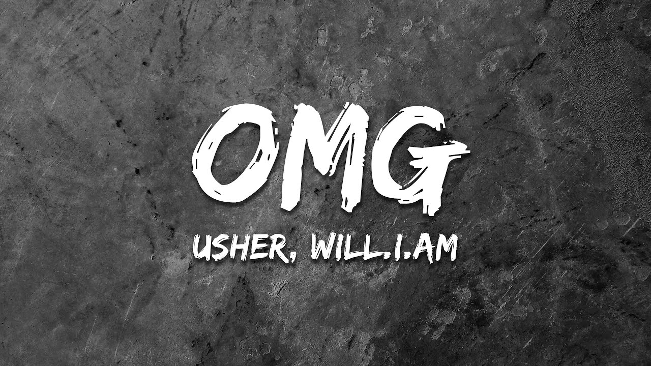 Usher - OMG (Lyrics) ft. will.i.am