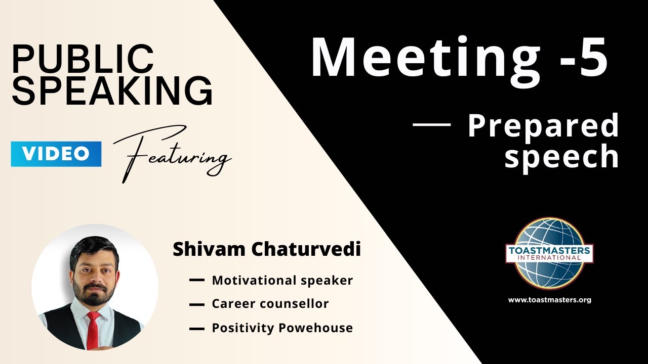 Toastmasters meeting 5- Prepared Speech2 - 17 April 2022| Purpose ...