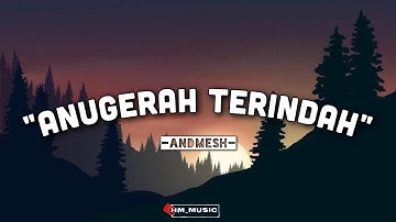 Andmesh - Anugerah Terindah (Lirik Lagu)