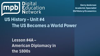 MPB US History Unit 4 Lesson 4A: American Diplomacy of the Late 1800s