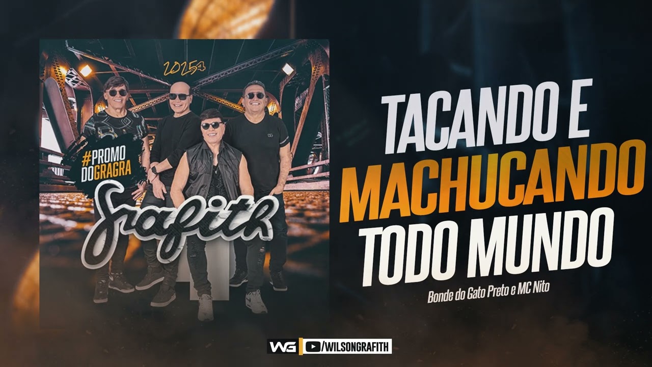 Banda Grafith - Tacando e Machucando Todo Mundo | Promo 2025.4