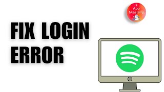 How to Fix Spotify Login Error