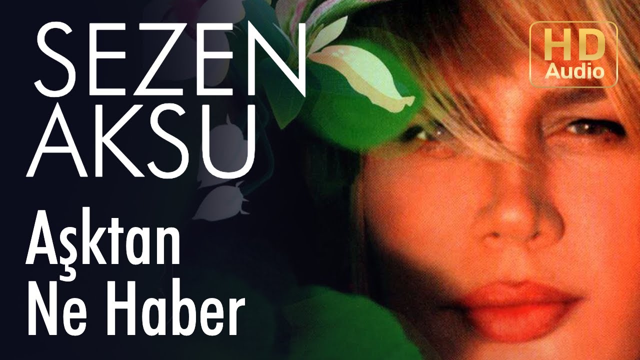Sezen Aksu   Aktan Ne Haber Official Audio