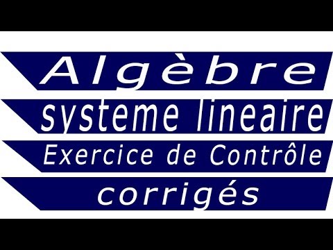 Algebre 1 Systeme lineaire part 13  Exercice