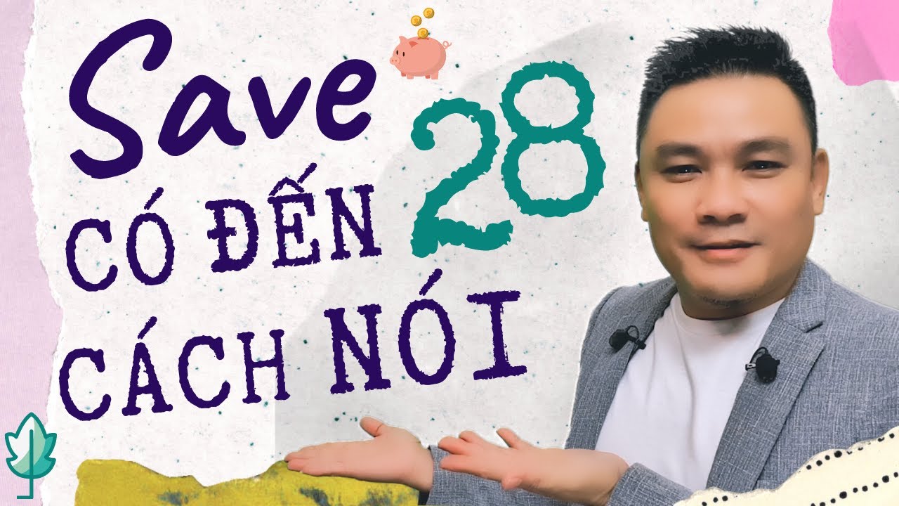 Daily Spoken English 17 - Save có đến 28 cách nói khác nhau - Tiếng Anh giao tiếp - Thắng Phạm
