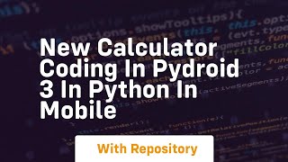 New calculator coding in pydroid 3 in python in mobile